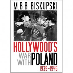 Hollywood’s War with Poland, 1939-1945: A Review