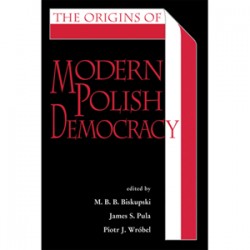 The Origins of Modern Polish Democracy: A Review