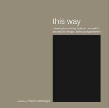 This Way: Covering/uncovering Tadeusz Borowski’s This Way for the Gas, Ladies and Gentlemen