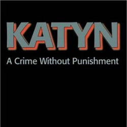 Katyń: A Crime Without Punishment
