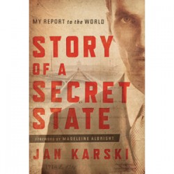 Jan Karski: The Story of a Secret State